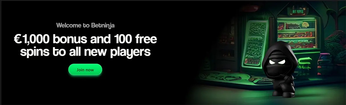 Welcome banner for Betninja offering “€1,000 bonus and 100 free spins to all new players,” with a green “Join now” button and a hooded ninja mascot beside neon-lit slot machines on a dark background.
